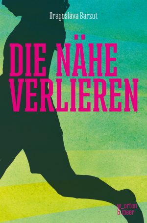 Buchcover: Dragoslava Barzut – Die Nähe verlieren